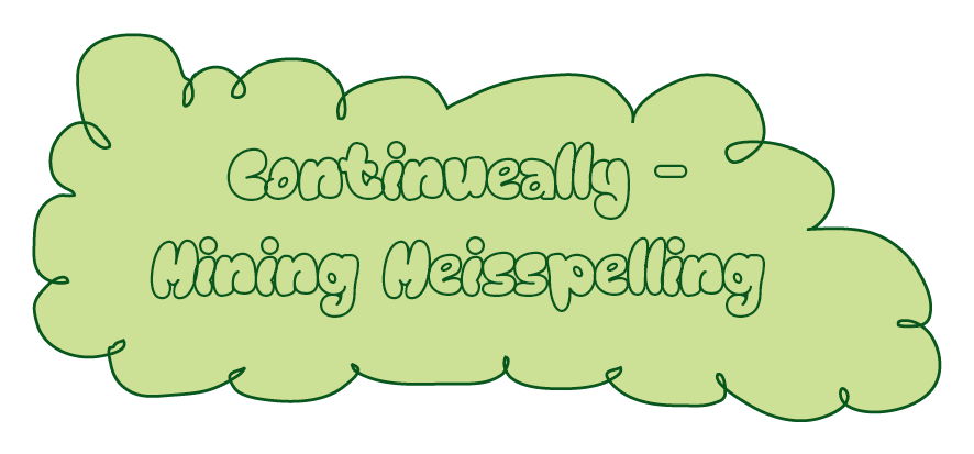 Continually - mining miesspelling; written on a green cloud